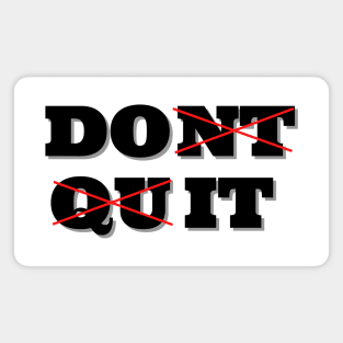 Dont Quit. Do it Magnet